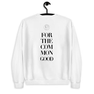 “FOR THE COMMON GOOD” (SWEATSHIRT)