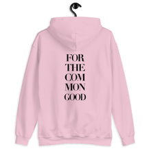 Load image into Gallery viewer, “FOR THE COMMON GOOD” (HOODIE)