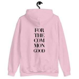 “FOR THE COMMON GOOD” (HOODIE)