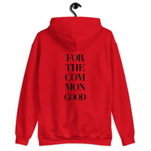 Load image into Gallery viewer, “FOR THE COMMON GOOD” (HOODIE)