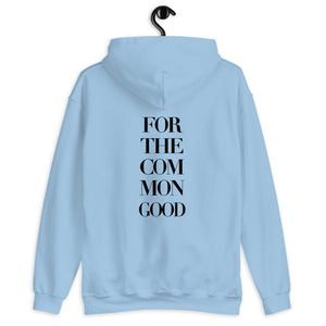 “FOR THE COMMON GOOD” (HOODIE)