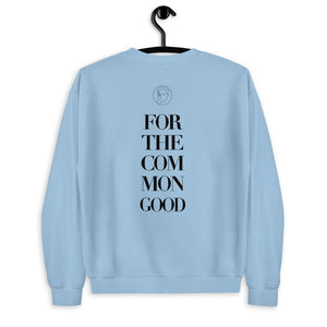 “FOR THE COMMON GOOD” (SWEATSHIRT)